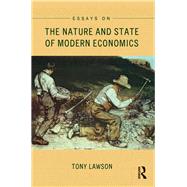 Essays on: The Nature and State of Modern Economics