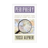 Periphery Israel’s Search for Middle East Allies