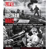 LIFE The Vietnam Wars 50 Years Ago--Two Countries Torn Apart