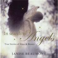 In Search of Angels : True Stories of Hope and Beauty
