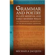Grammar and Poetry in Late Medieval and Early Modern Wales