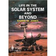 Life in the Solar System and Beyond