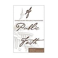 A Public Faith Evangelicals and Civic Engagement