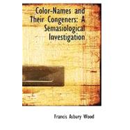 Color-Names and Their Congeners : A Semasiological Investigation