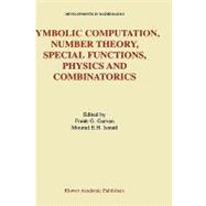 Symbolic Computation, Number Theory, Special Functions, Physics, and Combinatorics