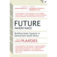 Future Inheritance Building State Capacity in Democratic South Africa
