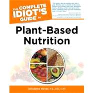 The Complete Idiot's Guide to Plant-based Nutrition