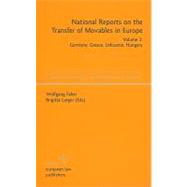 National Reports on the Transfer of Movables in Europe: Germany, Greece, Lithuania, Hungary
