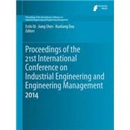 Proceedings of the 21st International Conference on Industrial Engineering and Engineering Management 2014