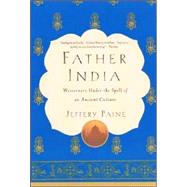 Father India : Westerners under the Spell of an Ancient Culture