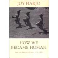 How We Became Human: New and Selected Poems