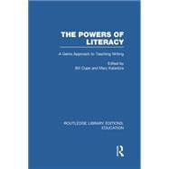 The Powers of Literacy (RLE Edu I): A Genre Approach to Teaching Writing