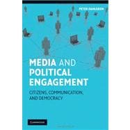 Media and Political Engagement: Citizens, Communication and Democracy