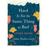 Hard Is Not the Same Thing as Bad Study Guide