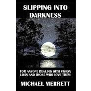 Slipping into Darkness