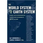 The World System and the Earth System: Global Socioenvironmental Change and Sustainability Since the Neolithic