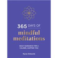 365 Days of Mindful Meditations Daily Guidance for a Calmer, Happier You,9781800071018
