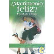 Matrimonio feliz? : Descubrelo a tiempo / Happy Marriage?: Descubrelo a tiempo