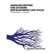 Analysis Within the Systems Development Life-Cycle : Data Analysis - the Methods