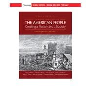 The American People: Creating a Nation and a Society: Concise Edition, Volume 1 [RENTAL EDITION]