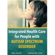 Integrated Health Care for People With Autism Spectrum Disorder