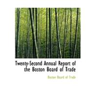 Twenty-second Annual Report of the Boston Board of Trade