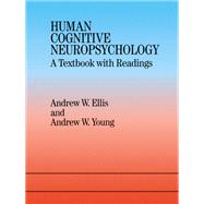 Human Cognitive Neuropsychology: A Textbook With Readings