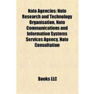 Nato Agencies : Nato Research and Technology Organisation, Nato Communications and Information Systems Services Agency, Nato Consultation