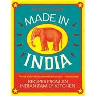 Made in India Recipes from an Indian Family Kitchen