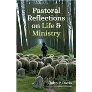 Pastoral Reflections on Life and Ministry