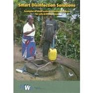 Smart Disinfection Solutions: Examples of Small- Scale Disinfection Products for Safe Drinking Water