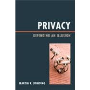Privacy Defending an Illusion