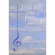 Jesus Sang the Psalms