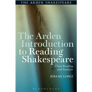 The Arden Introduction to Reading Shakespeare Close Reading and Analysis