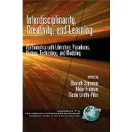 Interdisciplinarity, Creativity, and Learning: Mathematics With Literature, Paradoxes, History, Technology, and Modeling