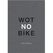 Paul Simonon - Wot No Bike