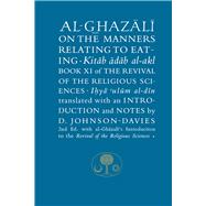 Al-Ghazali on the Manners Relating to Eating Book XI of the Revival of the Religious Sciences