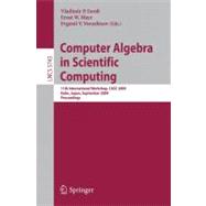 Computer Algebra in Scientific Computing : 11th International Workshop, CASC 2009, Kobe, Japan, September 13-17, 2009, Proceedings