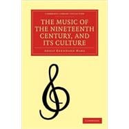 The Music of the Nineteenth Century, and Its Culture