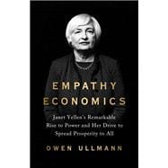 Empathy Economics Janet Yellen’s Remarkable Rise to Power and Her Drive to Spread Prosperity to All