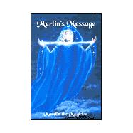 Merlin's Message : Reawakening and Remembering