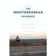 The Mediterranean Incarnate