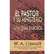 Pastor y Su Ministerio : Una Guia Pratica