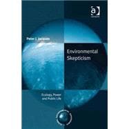 Environmental Skepticism: Ecology, Power and Public Life book cover, ISBN 9780754671022