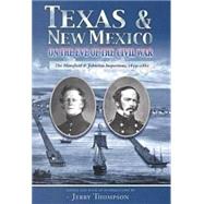 Texas and New Mexico on the Eve of the Civil War : The Mansfield and Johnston Inspections, 1859-1861