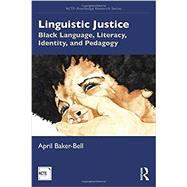 Linguistic Justice: Black Language, Literacy, and Identity