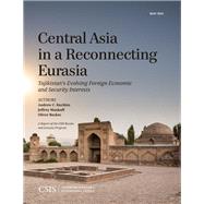 Central Asia in a Reconnecting Eurasia Tajikistan's Evolving Foreign Economic and Security Interests