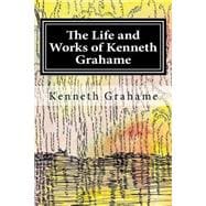 The Life and Works of Kenneth Grahame