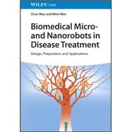 Biomedical Micro- and Nanorobots in Disease Treatment Design, Preparation, and Applications