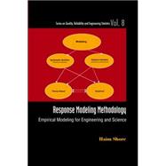 Response Modeling Methodology: Empirical Modeling For Engineering And Science